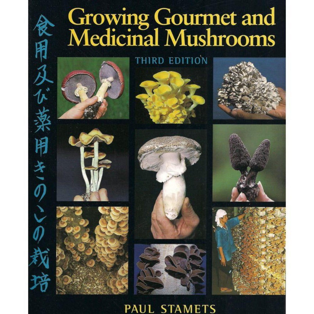 Growing Gourmet and Medicinal Mushrooms